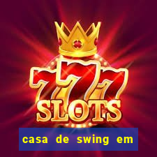 casa de swing em foz do igua莽u